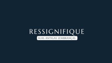Ressignifique suas antigas lembranças - Clínica Átrio